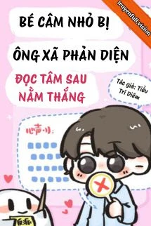 [Truyện Chữ] - Bé Câm Nhỏ Bị Ông Xã Phản Diện Đọc Tâm Sau Nằm Thắng