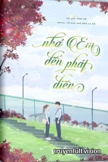 [Truyện Chữ] - Nhớ Em Đến Phát Điên - Toái Hề