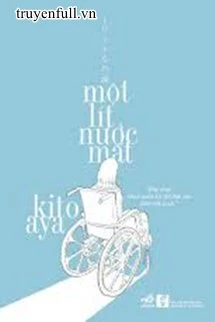 [Truyện Chữ] - 1 Lít Nước Mắt