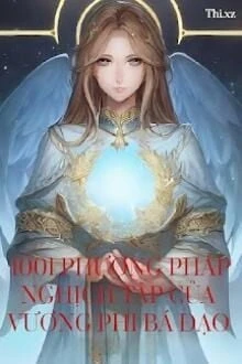 [Truyện Chữ] - 1001 Phương Pháp Nghịch Tập Của Vương Phi Bá Đạo