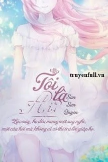 [Truyện Chữ] - [12 Chòm Sao] Tôi Là Ai?