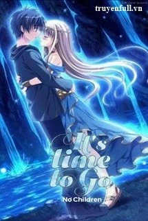 [Truyện Chữ] - 12 Chòm Sao (Song - Giải) - It's Time To Go