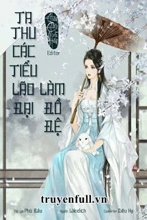 [Truyện Chữ] - Ta Thu Các Tiểu Lão Đại Làm Đồ Đệ