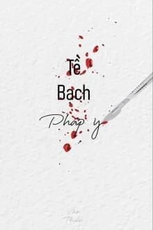 [Truyện Chữ] - Tề Bạch Pháp Y