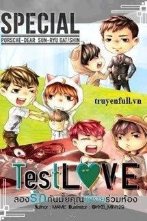 [Truyện Chữ] - Test Love – Thử Yêu Nhau Không Người Anh Trai Cùng Phòng