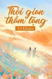 [Truyện Chữ] - Thời Gian Thầm Lặng