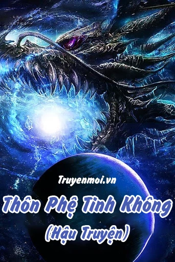[Truyện Chữ] - Thôn Phệ Tinh Không Hậu Truyện