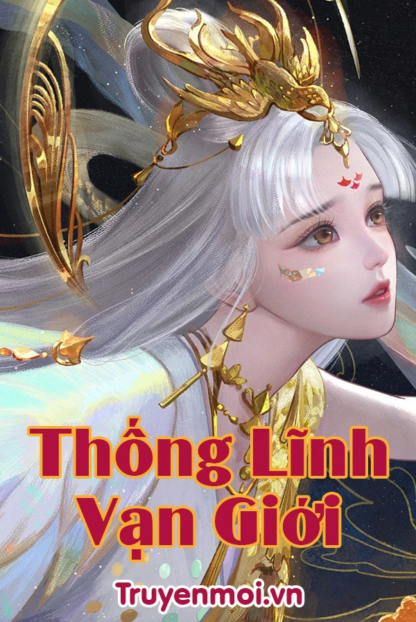 [Truyện Chữ] - Thống Lĩnh Vạn Giới