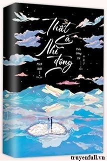 [Truyện Chữ] - Thất Cá Nhĩ Đỗng