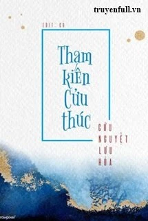 [Truyện Chữ] - Tham Kiến Cửu Thúc
