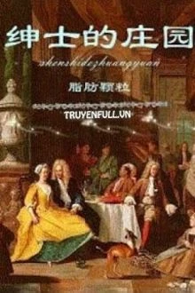 [Truyện Chữ] - Thân Sĩ Đích Trang Viên
