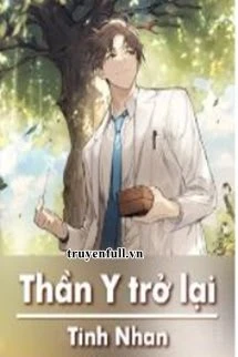 [Truyện Chữ] - Thần Y Trở Lại