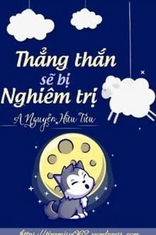 [Truyện Chữ] - Thẳng Thắn Sẽ Bị Nghiêm Trị