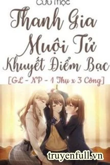 [Truyện Chữ] - Thanh Gia Muội Tử Khuyết Điểm Bạc