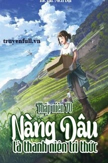 [Truyện Chữ] - Thập Niên 70: Nàng Dâu Là Thanh Niên Tri Thức