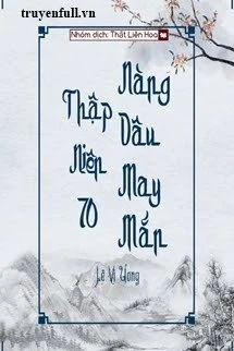 [Truyện Chữ] - [Thập Niên 70] Nàng Dâu May Mắn