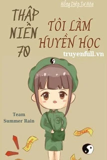 [Truyện Chữ] - Thập Niên 70 Tôi Làm Mê Tín