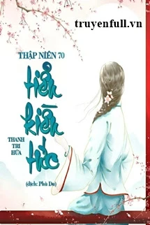 [Truyện Chữ] - Thập Niên 70 Tiểu Kiều Tức