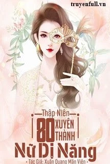 [Truyện Chữ] - Thập Niên 80: Xuyên Thành Nữ Dị Năng
