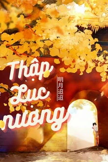 [Truyện Chữ] - Thập Lục Nương