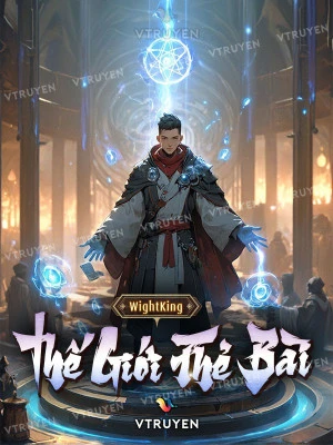 [Truyện Chữ] - Thế Giới Thẻ Bài