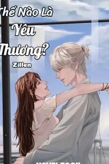 [Truyện Chữ] - Thế Nào Là Yêu Thương?