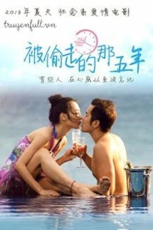 [Truyện Chữ] - The Stolen Years (Năm Năm Bị Đánh Cắp)