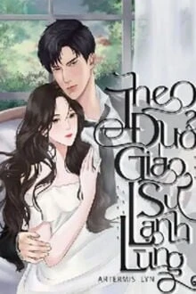 [Truyện Chữ] - Theo Đuổi Giáo Sư Lạnh Lùng