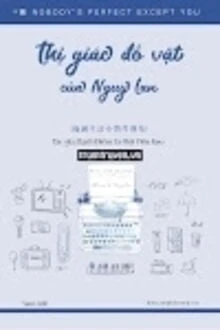 [Truyện Chữ] - Thị Giác Đồ Vật Của Nguy Lan