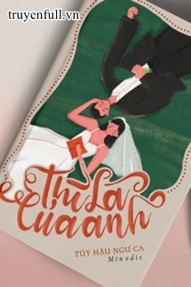 [Truyện Chữ] - Thì Là Của Anh