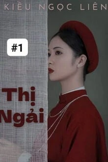 [Truyện Chữ] - Thị Ngải
