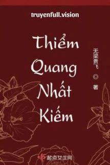 [Truyện Chữ] - Thiểm Quang Nhất Kiếm - Vô Lương Quý Phi