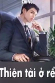 [Truyện Chữ] - Thiên Tài Ở Rể