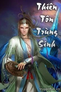 [Truyện Chữ] - Thiên Tôn Trùng Sinh