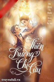 [Truyện Chữ] - Thiên Trường Chi Cửu
