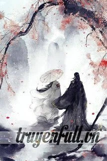 [Truyện Chữ] - Thiên Trường Địa Cửu, Mãi Mãi Bên Nàng