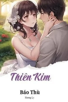 [Truyện Chữ] - Thiên Kim Báo Thù (Hương Ly)