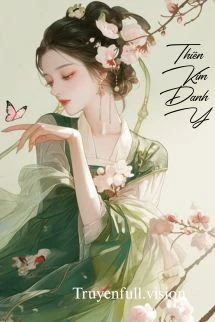 [Truyện Chữ] - Thiên Kim Danh Y