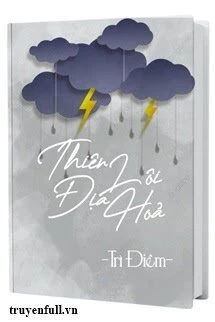 [Truyện Chữ] - Thiên Lôi Địa Hỏa