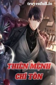 [Truyện Chữ] - Thiên Mệnh Chí Tôn - Vô Ưu