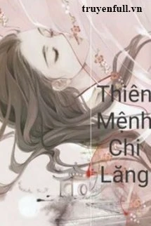 [Truyện Chữ] - Thiên Mệnh Chi Lăng