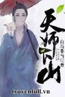 [Truyện Chữ] - Thiên Sư Hạ Sơn