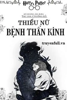 [Truyện Chữ] - Thiếu Nữ Bệnh Thần Kinh