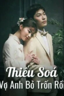[Truyện Chữ] - Thiếu Soái, Vợ Anh Bỏ Trốn Rồi