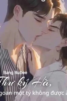 [Truyện Chữ] - Thư Ký Hà, Ngoan Một Tý Không Được À?