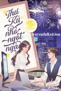 [Truyện Chữ] - Thư Ký Nhỏ Ngọt Ngào - Tử Liễm