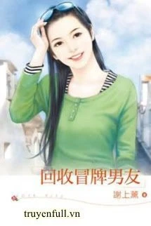 [Truyện Chữ] - Thu Hồi Bạn Trai Giả Mạo