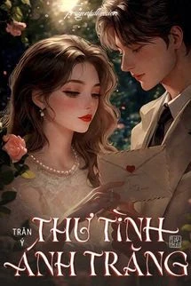[Truyện Chữ] - Thư Tình Ánh Trăng - Trăn Ý