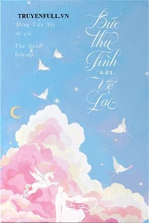 [Truyện Chữ] - Thư Tình Gửi Vệ Lai