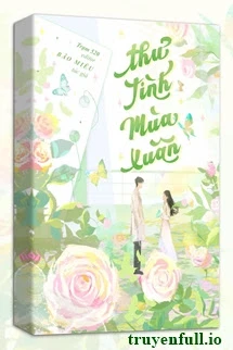 [Truyện Chữ] - Thư Tình Mùa Xuân - Bão Miêu